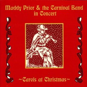 PRKCD45: Maddy Prior & The Carnival Band: Carols at Christmas